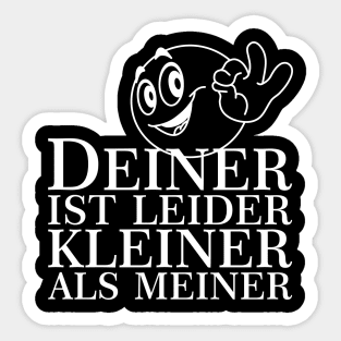 DEINER IST LEIDER KLEINER ALS MEINER Sticker